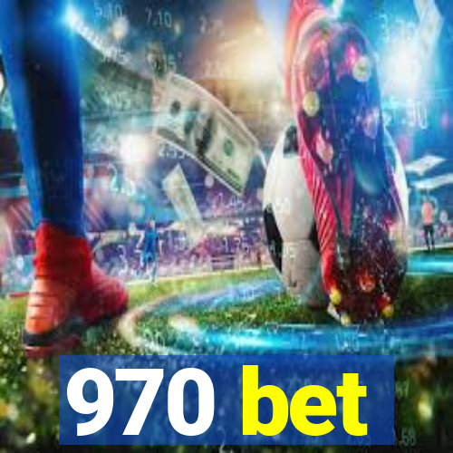970 bet